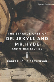The Strange Case of Dr. Jekyll and Mr. Hyde and Other Stories by Robert Louis Stevenson, 9781435172241