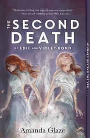 The Second Death of Edie and Violet Bond - 9781454946793 by Amanda Glaze, 9781454946793