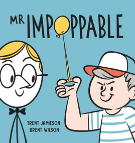 Mr Impoppable by Brent Wilson, Trent Jamieson, 9781922804440