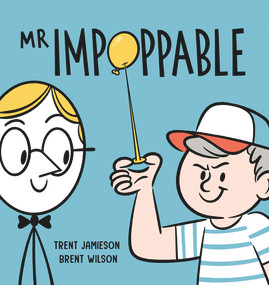 Mr Impoppable by Brent Wilson, Trent Jamieson, 9781922804440