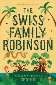 The Swiss Family Robinson - 9781454951193 by Johann David Wyss