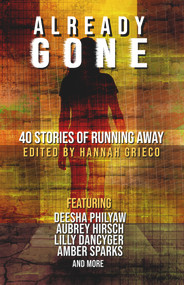 Already Gone (40 Stories of Running Away) by Hannah Grieco, 9781942892366