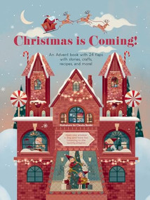 Christmas Is Coming! (An Advent Book with 24 Flaps with Stories, Crafts, Recipes, and More!) - 9788854418165 by Claudia Bordin, 9788854418165