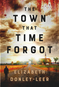 The Town that Time Forgot by Elizabeth Donley-Leer, 9781954907881