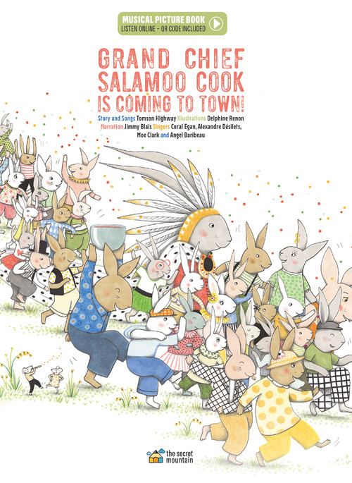 Grand Chief Salamoo Cook Is Coming to Town! by Tomson Highway, Delphine Renon, Jimmy Blais, 9782898360428