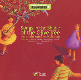 Songs in the Shade of the Olive Tree (From Morocco, Algeria, Tunisia and France (Book 1)) by Nathalie Novi, Hafida Favret, Paul Mindy, Magdeleine Lerasle, 9782898360459