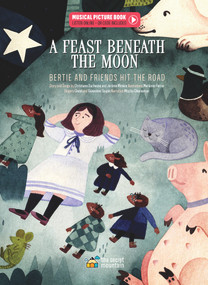 A Feast Beneath the Moon (Bertie and Friends Hit the Road) by Christiane Duchesne, Jérôme Minière, Marianne Ferrer, 9782898360466