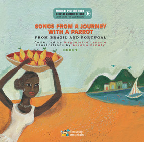 Songs from a Journey with a Parrot (From Portugal and Brazil (Book 1)) by Magdeleine Lerasle, Paul Mindy, Aurélia Fronty, 9782898360473