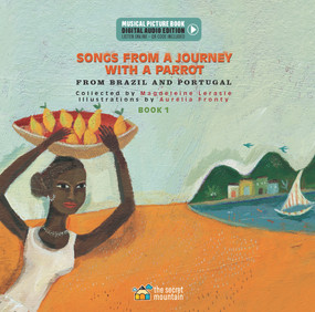 Songs from a Journey with a Parrot (From Portugal and Brazil (Book 1)) by Magdeleine Lerasle, Paul Mindy, Aurélia Fronty, 9782898360473
