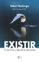 Existir (El más íntimo y frágil de los sentimientos) (Spanish Edition) by Robert Neuburger, 9788411210515
