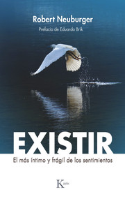 Existir (El más íntimo y frágil de los sentimientos) (Spanish Edition) by Robert Neuburger, 9788411210515