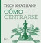 Cómo centrarse (Spanish Edition) by Thich Nhat Hanh, 9788411210669