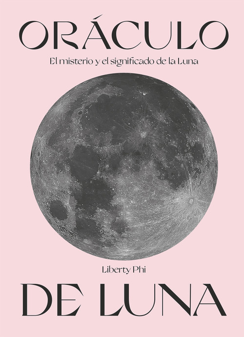 Oráculo de Luna (El misterio y el significado de la Luna) (Spanish Edition) by Liberty Phi, 9788419043009