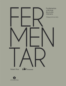 Fermentar (Fundamentos y técnicas de un arte milenario) (Spanish Edition) by Robert Ruiz Moreno, 9788419043030