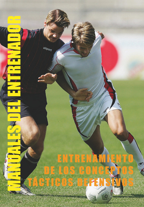 El Entrenamiento de los Conceptos Tácticos Defensivos en Fútbol (Spanish Edition) - 9788496429536 by Josep Maria Minguet, 9788496429536