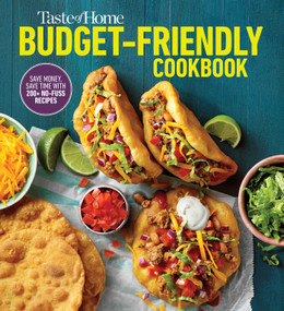 Taste of Home Budget-Friendly Cookbook (220+ recipes that cut costs, beat the clock and always get thumbs-up approval) by Taste of Home, 9781621459514