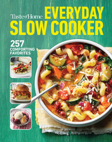 Taste of Home Everyday Slow Cooker Cookbook (250+ Recipes for Delicious Meals Made Easy, Paperback Edition) by Taste of Home, 9781621459828