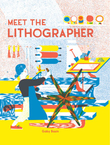 Meet the Lithographer by Gaby Bazin, Vineet Lal, 9781644231104