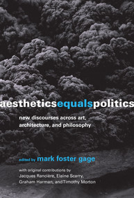 Aesthetics Equals Politics (New Discourses across Art, Architecture, and Philosophy) - 9780262547710 by Mark Foster Gage, 9780262547710