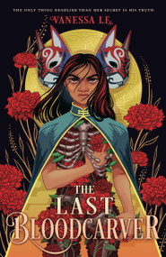 The Last Bloodcarver by Vanessa Le, 9781250881526