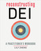 Reconstructing DEI (A Practitioner's Workbook) by Lily Zheng, 9781523006069