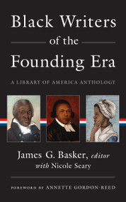 Black Writers of the Founding Era (LOA #366) (A Library of America Anthology) by James G. Basker, Annette Gordon-Reed, Nicole Seary, 9781598537345