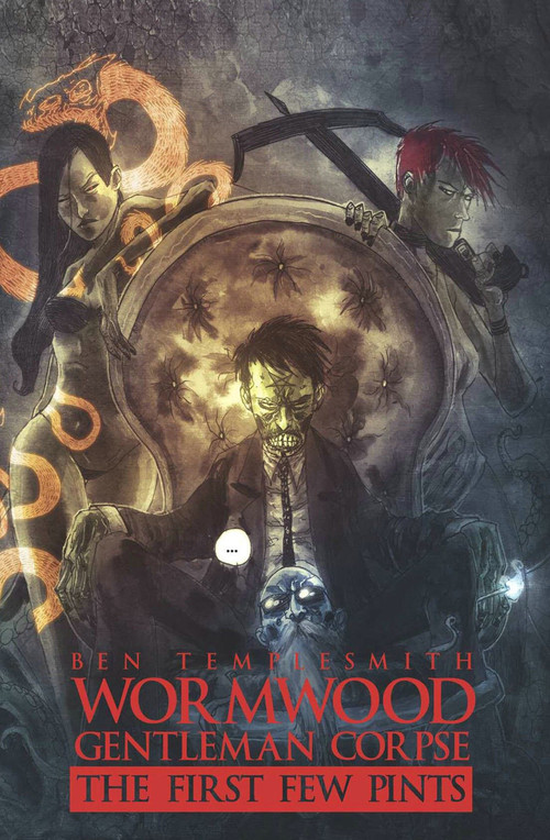 Wormwood, Gentleman Corpse: The First Few Pints by Ben Templesmith, 9781631400414