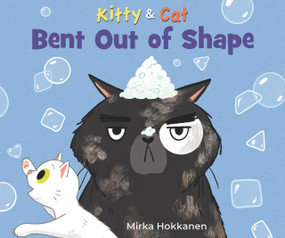 Kitty and Cat: Bent Out of Shape by Mirka Hokkanen, Mirka Hokkanen, 9781536223682