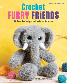 Crochet Furry Friends (12 faux fur amigurumi animals to make) by Ashley Parker, 9781800921481