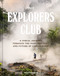 The Explorers Club (A Visual Journey Through the Past, Present, and Future of Exploration) by The Explorers Club, Jeff Wilser, 9781984859983