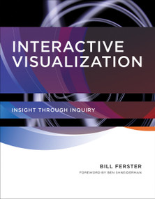 Interactive Visualization (Insight through Inquiry) - 9780262547673 by Bill Ferster, Ben Shneiderman