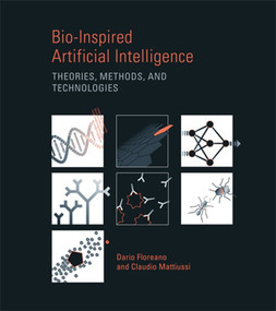 Bio-Inspired Artificial Intelligence (Theories, Methods, and Technologies) - 9780262547734 by Dario Floreano, Claudio Mattiussi, 9780262547734