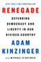 Renegade (Defending Democracy and Liberty in Our Divided Country) by Adam Kinzinger, Michael D'Antonio, 9780593654163