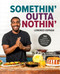 Somethin' Outta Nothin' (100 Creative Comfort Food Recipes for Everyone) by Lorenzo Espada, 9780744088366