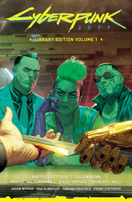 Cyberpunk 2077 Library Edition Volume 1 by Bartosz Sztybor, Cullen Bunn, Miguel Valderrama, Jesús Hervás, Roberto Ricci, 9781506726816