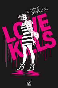 Love Kills by Danilo Beyruth, Danilo Beyruth, 9781787740242