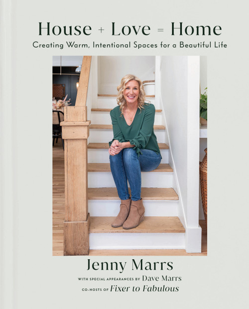 House + Love = Home (Creating Warm, Intentional Spaces for a Beautiful Life) by Jenny Marrs, Dave Marrs, 9780593444337
