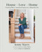House + Love = Home (Creating Warm, Intentional Spaces for a Beautiful Life) by Jenny Marrs, Dave Marrs, 9780593444337