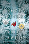 The Frozen River: A GMA Book Club Pick (A Novel) - 9780593793251 by Ariel Lawhon
