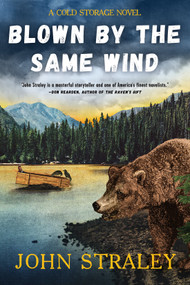 Blown by the Same Wind - 9781641295277 by John Straley, 9781641295277
