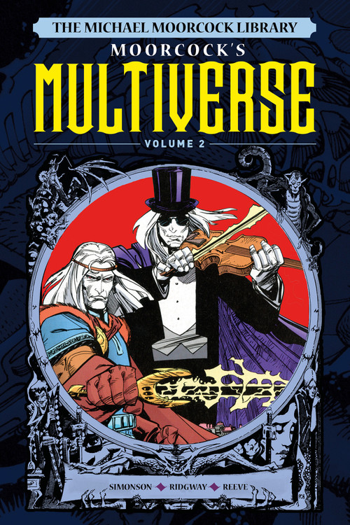The Michael Moorcock Library The Multiverse Vol.2 by Michael Moorcock, Walt Simonson, John Ridgway, Mark Reeve, 9781787740815