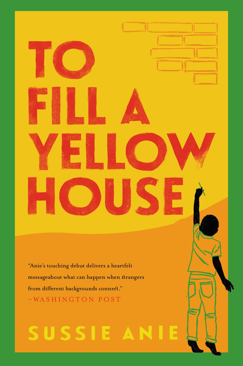 To Fill a Yellow House (A Novel) - 9780063087415 by Sussie Anie, 9780063087415