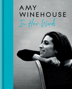 Amy Winehouse (In Her Words) by Amy Winehouse, 9780063305410