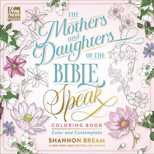 The Mothers and Daughters of the Bible Speak Coloring Book (Color and Contemplate) by Shannon Bream, 9780063308718