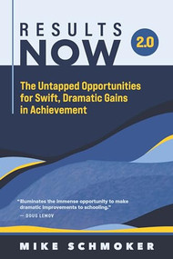 Results Now 2.0 (The Untapped Opportunities for Swift, Dramatic Gains in Achievement) by Mike Schmoker, 9781416631996
