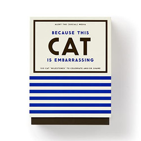 Because This Cat Is Embarrassing - Pet Shame/Praise Deck by Brass Brass Monkey, Galison, 9780735379329