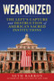 Weaponized (The Left's Capture and Destruction of America's Sacred Institutions) by Seth Barron, 9781630062699