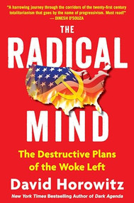 The Radical Mind (The Destructive Plans of the Woke Left) by David Horowitz, 9781630062675