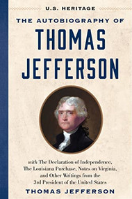 The Autobiography of Thomas Jefferson - 9781630062590 by U.S. Heritage, Thomas Jefferson, 9781630062590