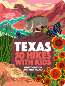 50 Hikes with Kids Texas by Wendy Gorton, Nina Palmo, 9781643261614